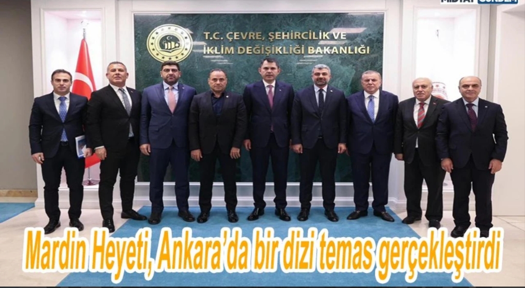 Mardin Heyeti, Ankara’da bir dizi temas gerçekleştirdi