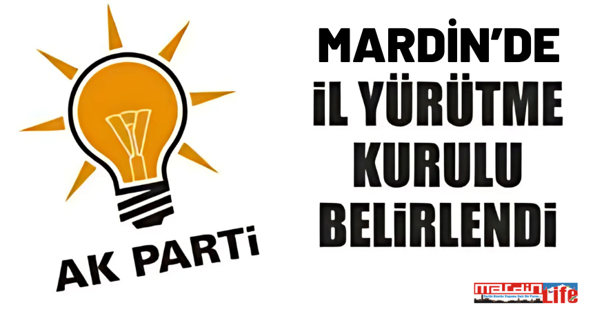 AK Parti Mardin Yürütme Kurulu Açıklandı